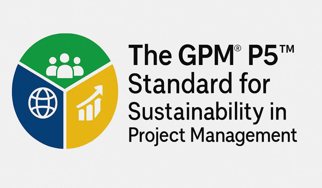 Integração da Sustentabilidade em Projetos: Aplicando o P5 Standard, na Prática